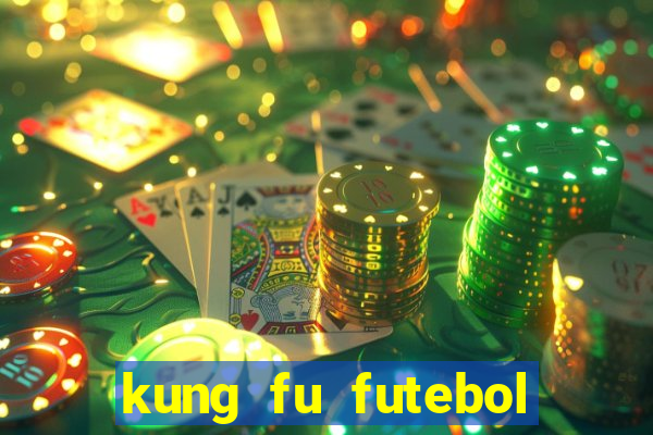 kung fu futebol clube download dublado